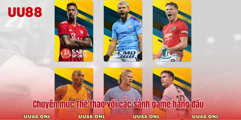 Chuyên mục Thể thao với các sảnh game hàng đầu